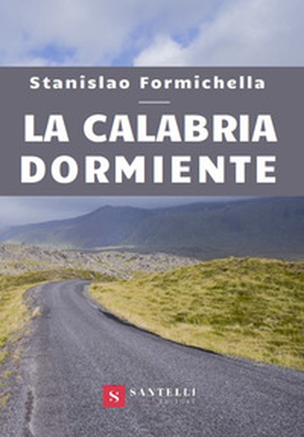 La Calabria dormiente - Librerie.coop La Calabria dormiente - Librerie.coop