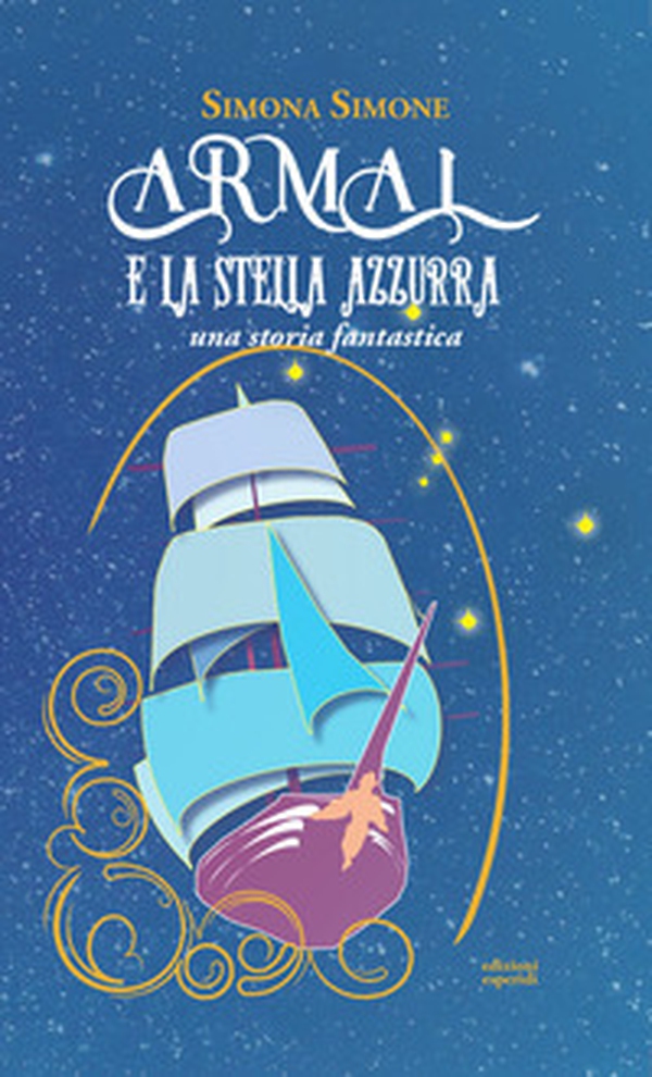 Armal e la stella azzurra. Una storia fantastica - Librerie.coop Armal e la stella azzurra. Una storia fantastica - Librerie.coop