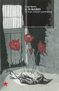 21 di marzo. Un si po nchiuiri a primavera - Librerie.coop