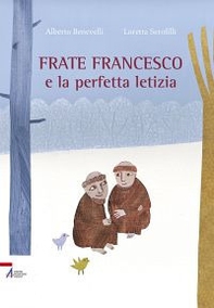 Frate Francesco e la perfetta letizia - Librerie.coop