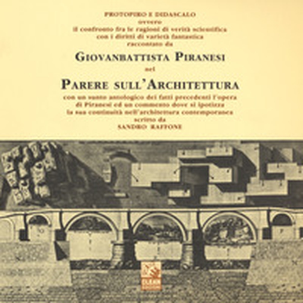 Parere sull'architettura protopiro e didascalo ovvero il confronto fra le ragioni di verità scientifica con i diritti di varietà fantastica... - Librerie.coop Parere sull'architettura protopiro e didascalo ovvero il confronto fra le ragioni di verità scientifica con i diritti di varietà fantastica... - Librerie.coop