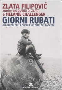 Giorni rubati. Gli orrori della guerra nei diari dei ragazzi - Librerie.coop Giorni rubati. Gli orrori della guerra nei diari dei ragazzi - Librerie.coop