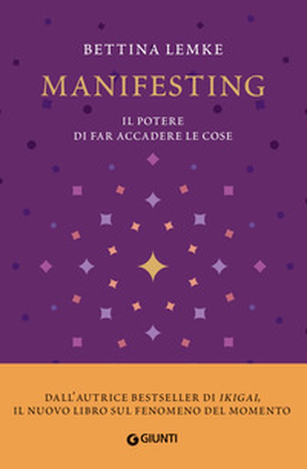 Manifesting. Il potere di far accadere le cose - Librerie.coop Manifesting. Il potere di far accadere le cose - Librerie.coop