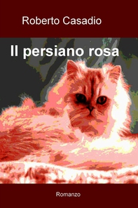 Il persiano rosa - Librerie.coop