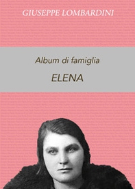 Album di famiglia. Elena - Librerie.coop