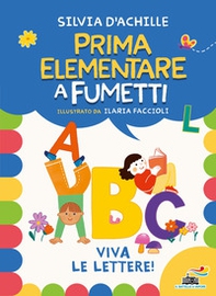 Viva le lettere! Prima elementare a fumetti - Librerie.coop