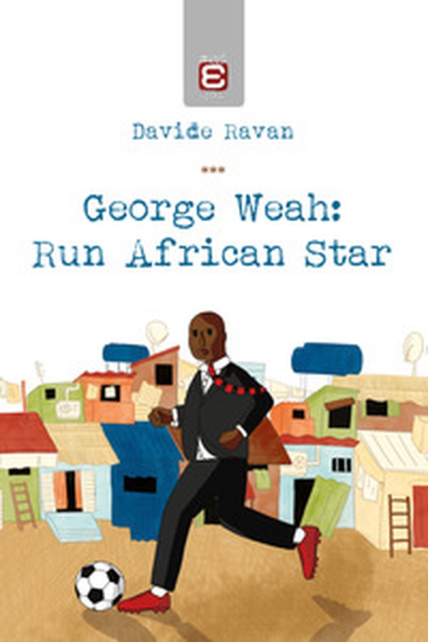 George Weah: run african star - Librerie.coop George Weah: run african star - Librerie.coop