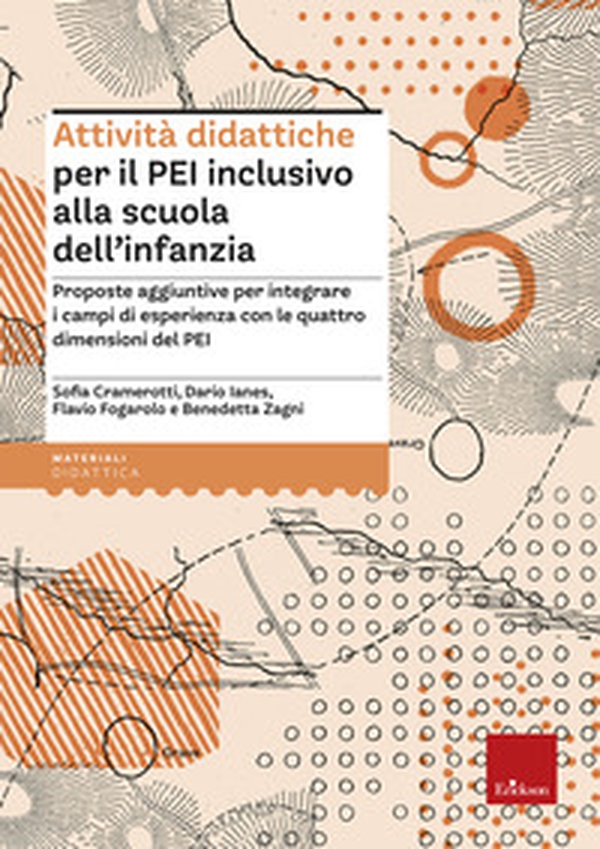 Attività didattiche per il PEI inclusivo alla scuola dell'infanzia. Proposte aggiuntive per integrare i campi di esperienza con le quattro dimensioni del PEI - Librerie.coop Attività didattiche per il PEI inclusivo alla scuola dell'infanzia. Proposte aggiuntive per integrare i campi di esperienza con le quattro dimensioni del PEI - Librerie.coop
