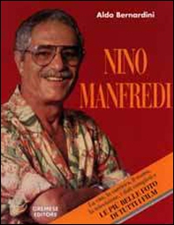 Nino Manfredi. La vita, la carriera artistica, le critiche e le foto di tutti i suoi film - Librerie.coop