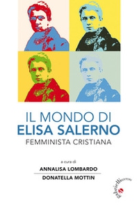 Il mondo di Elisa Salerno. Femminista cristiana - Librerie.coop