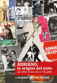 Adriano, le origini del mito. La storia di uno che ce l'ha fatta - Librerie.coop