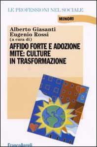 Affido forte e adozione mite: culture in trasformazione - Librerie.coop