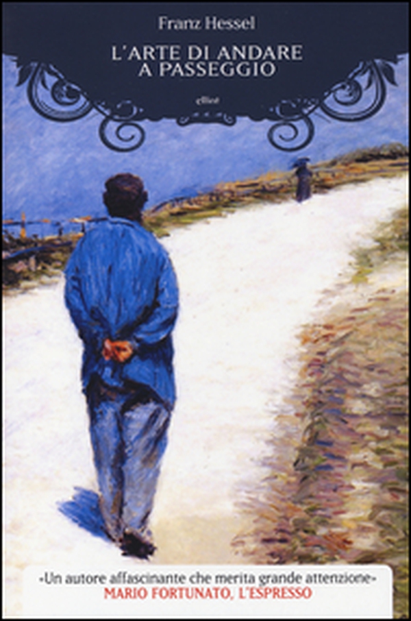 L'arte di andare a passeggio - Librerie.coop L'arte di andare a passeggio - Librerie.coop