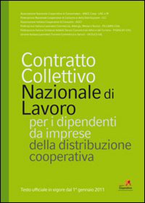 Contratto collettivo nazionale di lavoro per i dipendenti da imprese della distribuzione cooperativa - Librerie.coop Contratto collettivo nazionale di lavoro per i dipendenti da imprese della distribuzione cooperativa - Librerie.coop