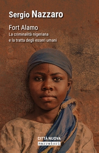 Fort Alamo. La criminalità nigeriana e la tratta degli esseri umani - Librerie.coop Fort Alamo. La criminalità nigeriana e la tratta degli esseri umani - Librerie.coop