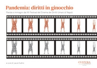 Pandemia: diritti in ginocchio. Parole e immagini dal 12º Festival del cinema dei diritti umani di Napoli - Librerie.coop Pandemia: diritti in ginocchio. Parole e immagini dal 12º Festival del cinema dei diritti umani di Napoli - Librerie.coop