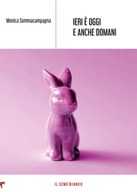 Ieri è oggi e anche domani - Librerie.coop