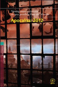 Apocalissi 2012. 22 variazioni su una possibile fine del mondo - Librerie.coop