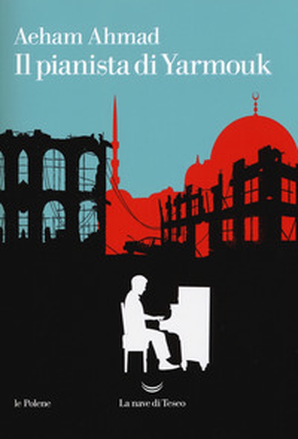 Il pianista di Yarmouk - Librerie.coop Il pianista di Yarmouk - Librerie.coop