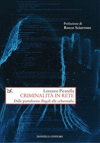 Criminalità in rete. Dalle piattaforme illegali alle cybermafie - Librerie.coop