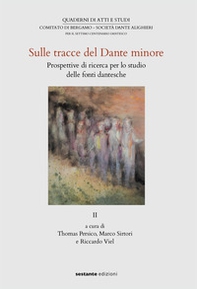 Sulle tracce del Dante minore. Prospettive di ricerca per lo studio delle fonti dantesche - Vol. 2 - Librerie.coop