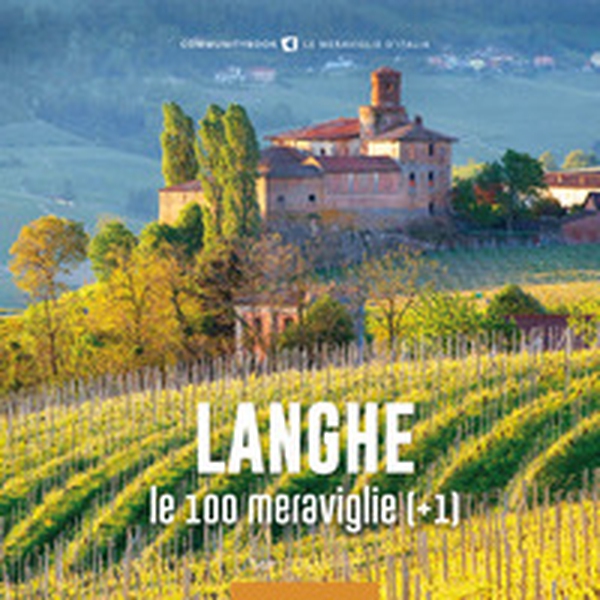Le Langhe, le 100 meraviglie (+1) - Librerie.coop Le Langhe, le 100 meraviglie (+1) - Librerie.coop
