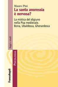 La santa anoressia è nervosa? La mistica del digiuno nella Pisa medievale. Bona, Ubaldesca, Gherardesca - Librerie.coop La santa anoressia è nervosa? La mistica del digiuno nella Pisa medievale. Bona, Ubaldesca, Gherardesca - Librerie.coop