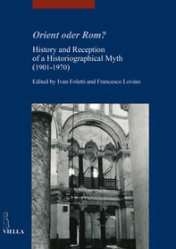Orient oder Rom? History and reception of a historiographical myth (1901-1970) - Librerie.coop