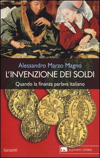 L'invenzione dei soldi. Quando la finanza parlava italiano - Librerie.coop