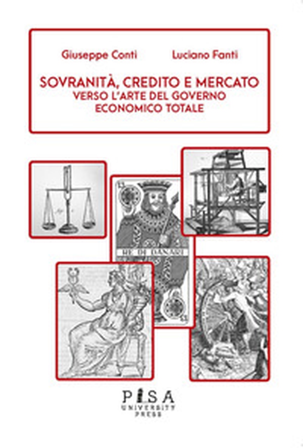 Sovranità, credito e mercato. Verso l'arte del governo economico totale - Librerie.coop Sovranità, credito e mercato. Verso l'arte del governo economico totale - Librerie.coop