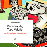 Buon Natale, Topo Valerio! Un libro album da colorare - Librerie.coop