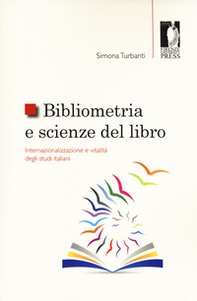 Bibliometria e scienze del libro: internazionalizzazione e vitalità degli studi italiani - Librerie.coop