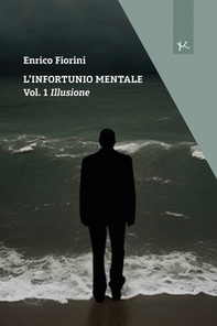 Illusione. L'infortunio mentale - Vol. 1 - Librerie.coop