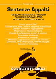 Sentenze appalti. Rassegna sistematica e ragionata di giurisprudenza in tema di appalti e contratti pubblici - Librerie.coop