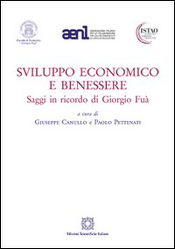 Sviluppo economico e benessere. Saggi in ricordo di Giorgio Fuà - Librerie.coop Sviluppo economico e benessere. Saggi in ricordo di Giorgio Fuà - Librerie.coop