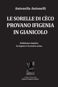 Le sorelle di Cèco provano Ifigenia in Gianicolo - Librerie.coop