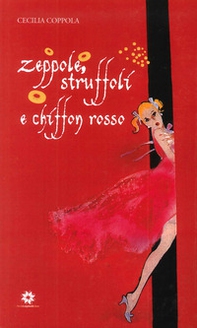 Zeppole, struffoli e chiffon rosso - Librerie.coop Zeppole, struffoli e chiffon rosso - Librerie.coop