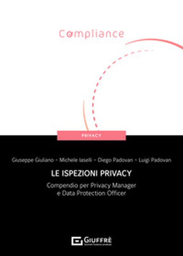 Le ispezioni privacy. Compendio per Privacy Manager e Data Protection Officer - Librerie.coop Le ispezioni privacy. Compendio per Privacy Manager e Data Protection Officer - Librerie.coop