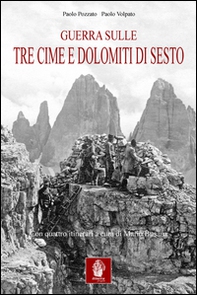 Guerra sulle tre cime di Lavaredo e Dolomiti di Sesto. Nella memorialistica italiana e austroungarica - Librerie.coop