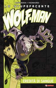 Lo stupefacente Wolf-Man - Vol. 2 - Librerie.coop
