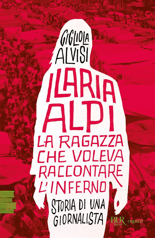 Ilaria Alpi. La ragazza che voleva raccontare l'inferno - Librerie.coop Ilaria Alpi. La ragazza che voleva raccontare l'inferno - Librerie.coop