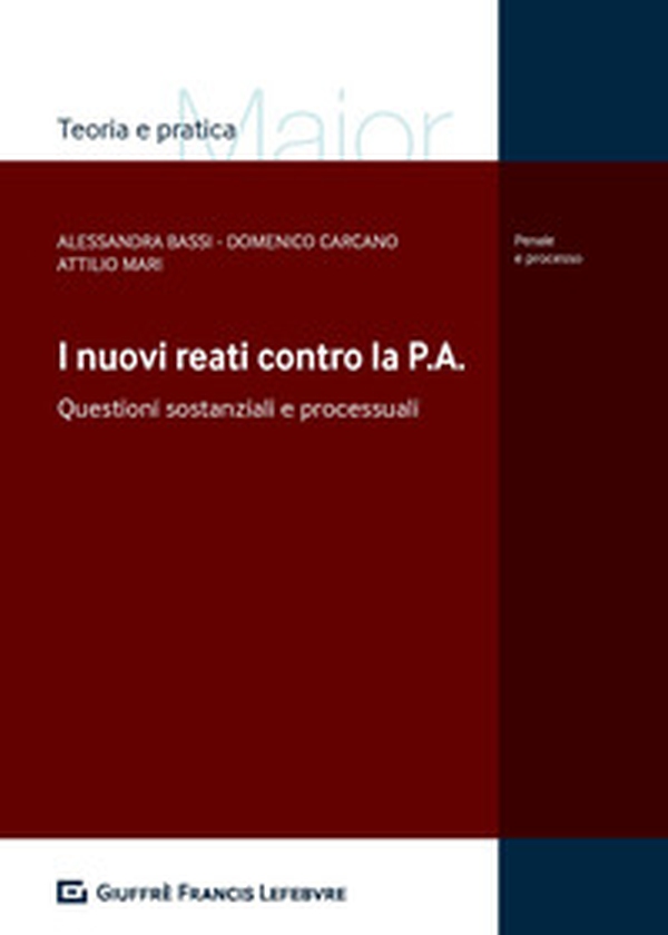 I nuovi reati contro la P.A. Questioni processuali e sostanziali - Librerie.coop I nuovi reati contro la P.A. Questioni processuali e sostanziali - Librerie.coop