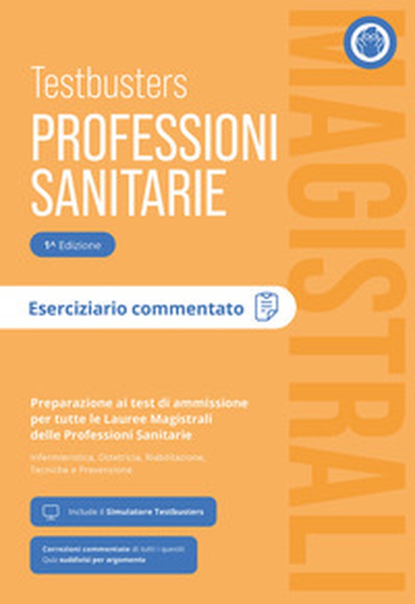 Testbusters Professioni Sanitarie Magistrali. Eserciziario Commentato. Preparazione ai test di ammissione per tutte le lauree magistrali delle professioni sanitarie: infermieristica, ostetricia, riabilitazione, tecniche e prevenzione - Librerie.coop Testbusters Professioni Sanitarie Magistrali. Eserciziario Commentato. Preparazione ai test di ammissione per tutte le lauree magistrali delle professioni sanitarie: infermieristica, ostetricia, riabilitazione, tecniche e prevenzione - Librerie.coop