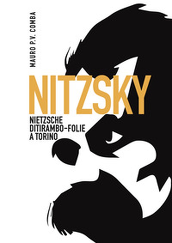 Nitzsky. Nietzsche ditirambo-folie a Torino - Librerie.coop