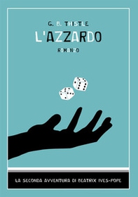 L'azzardo. La seconda avventura di Beatrix Ives-Pope - Librerie.coop