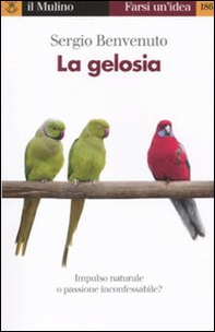La gelosia. Impulso naturale o passione inconfessabile? - Librerie.coop