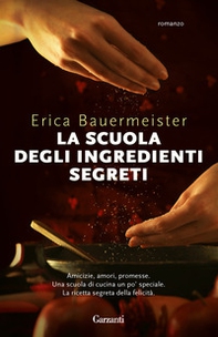 La scuola degli ingredienti segreti - Librerie.coop