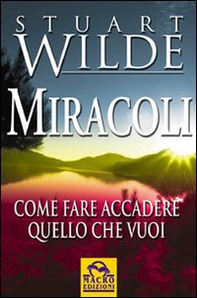 Miracoli. Come fare accadere quello che vuoi - Librerie.coop