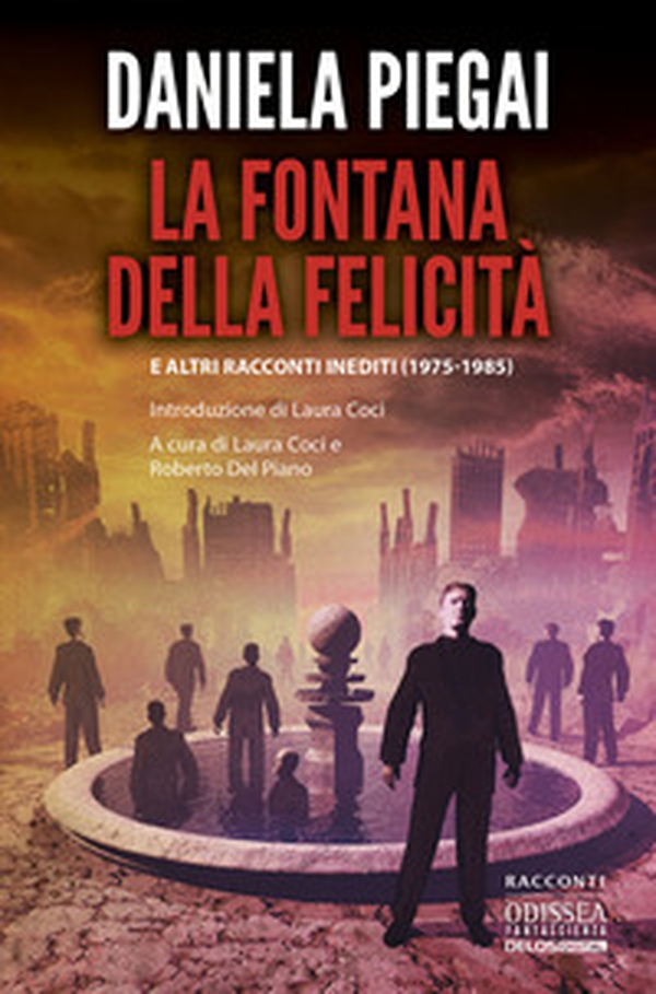 La fontana della felicità e altri racconti inediti (1975-1985) - Librerie.coop La fontana della felicità e altri racconti inediti (1975-1985) - Librerie.coop