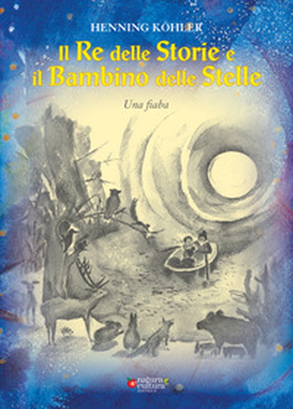 Il re delle storie e il bambino delle stelle - Librerie.coop Il re delle storie e il bambino delle stelle - Librerie.coop